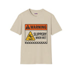 "Warning: Slippery When Wet" Warning Sign T-Shirt
