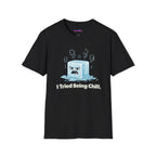 "I Tried Being Chill" Steaming Ice Cube T-Shirt