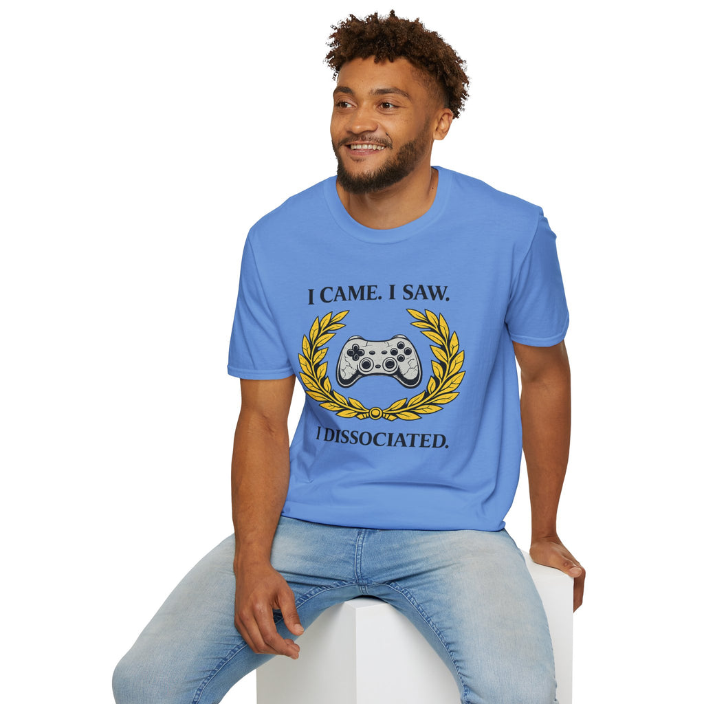 "I Came. I Saw. I Dissociated." Gaming T-Shirt