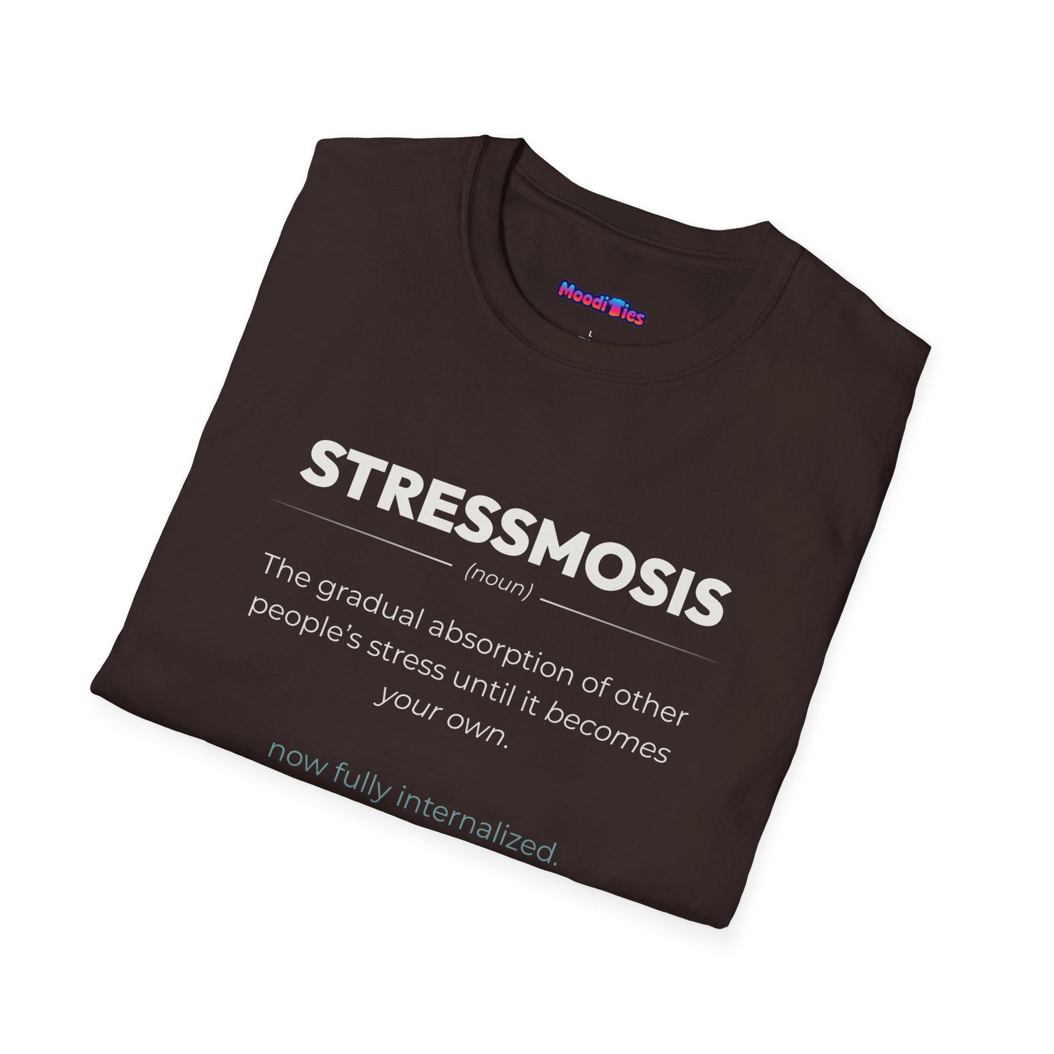 "Stressmosis" Definition T-Shirt