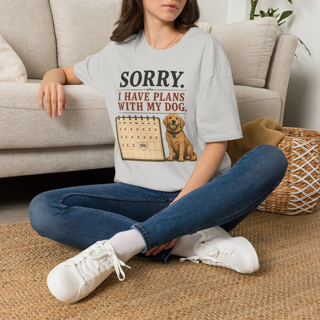 "Sorry. I Have Plans With My Dog." Happy Dog T-Shirt