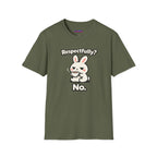 "Respectfully? No." Bunny Tea T-Shirt