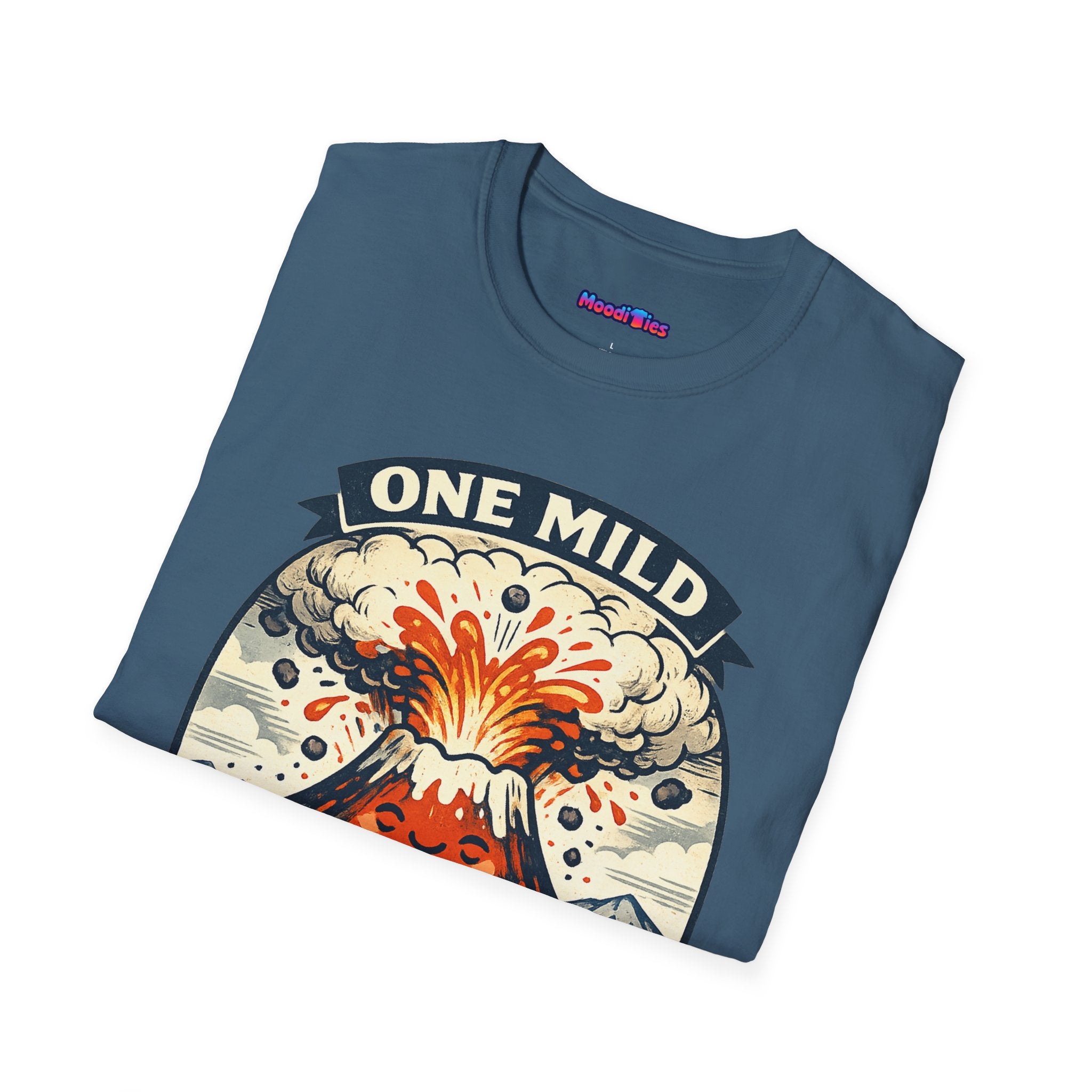 "One Mild Inconvenience Away" Exploding Volcano T-Shirt