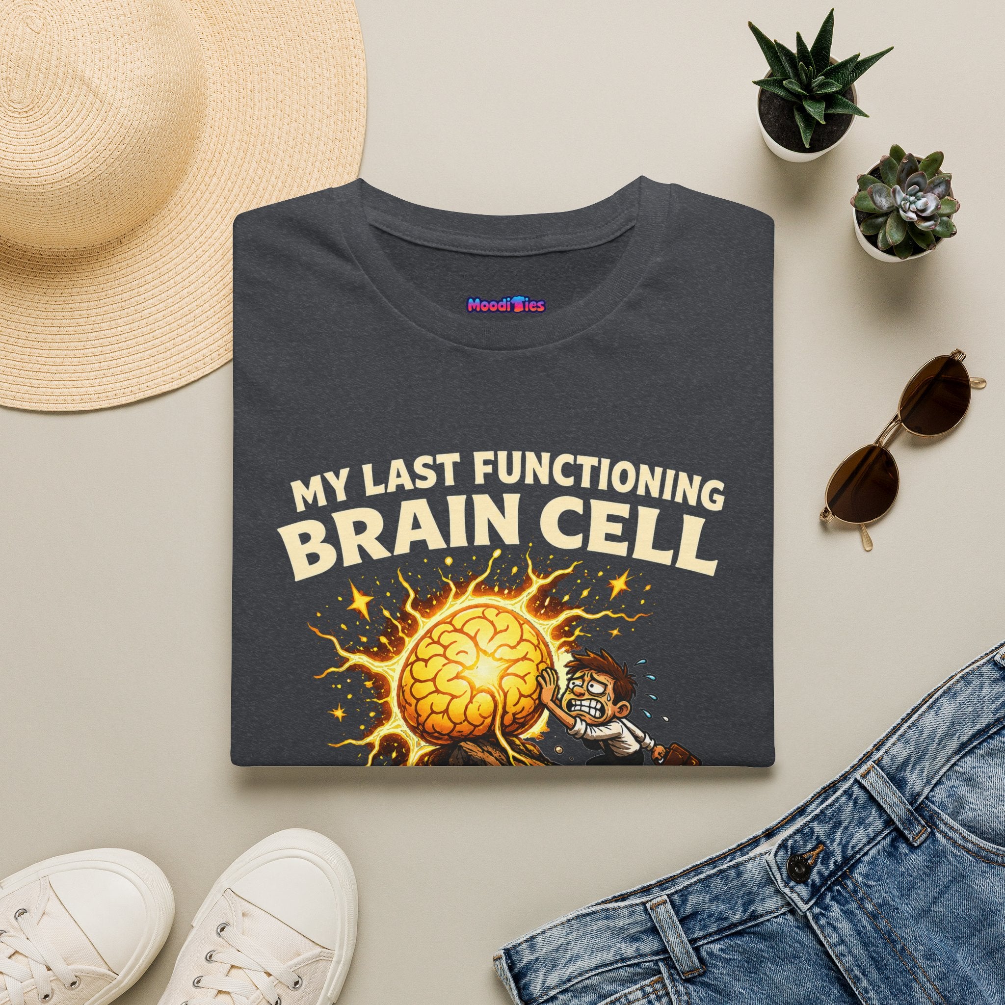 "My Last Functioning Brain Cell Is Working Overtime" T-Shirt