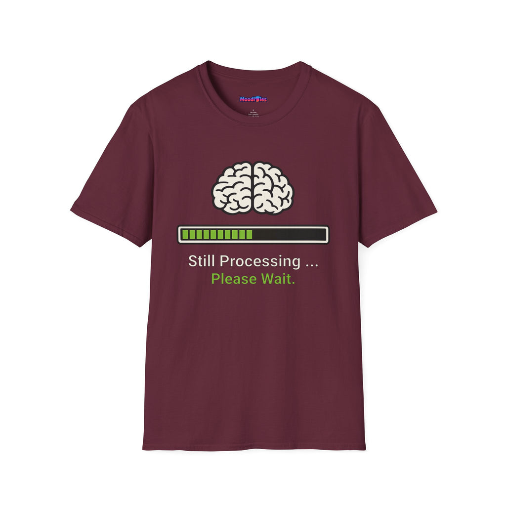 "Still Processing ... Please Wait" T-Shirt