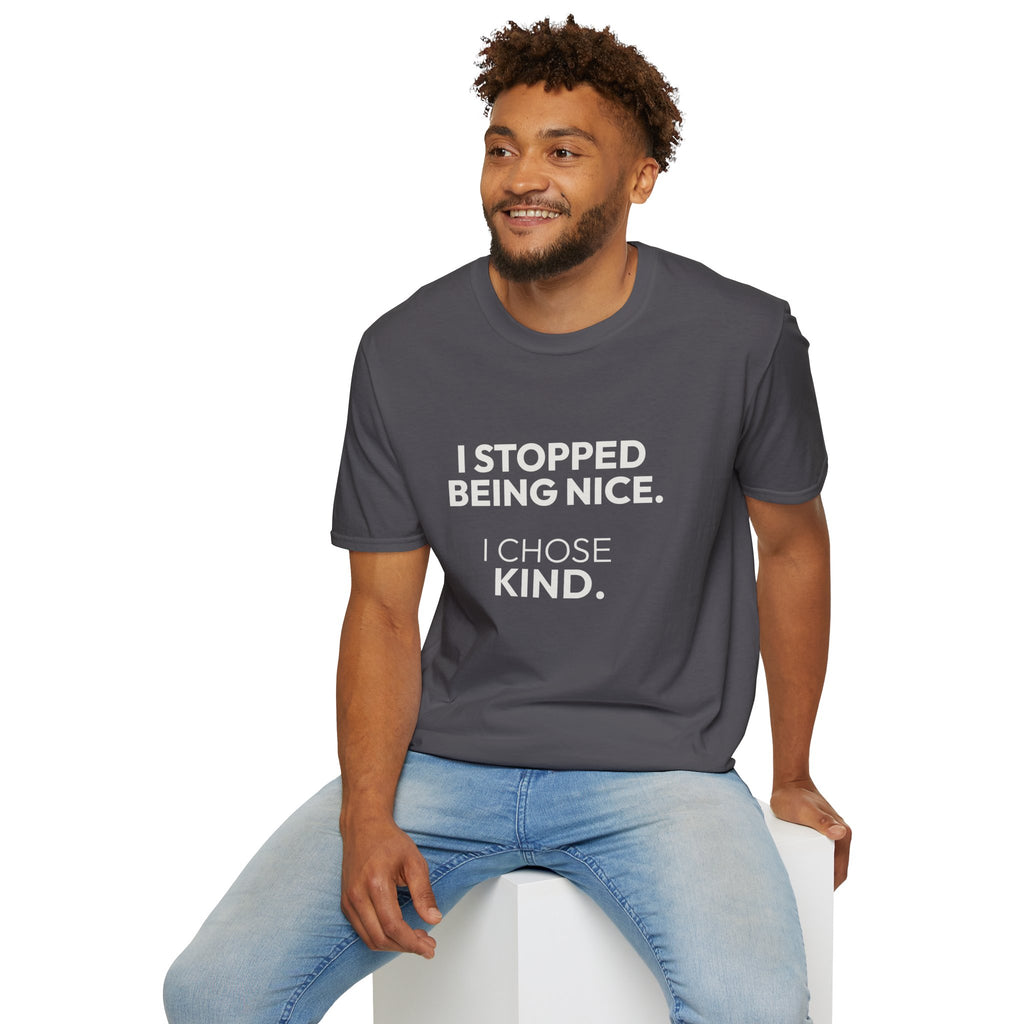"I Stopped Being Nice. I Chose Kind." T-Shirt