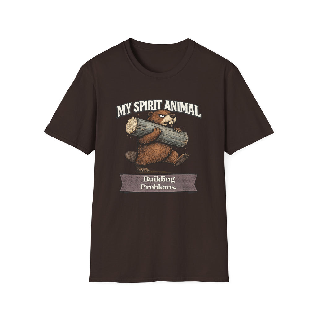 "My Spirit Animal: Beaver (Building Problems)" T-Shirt