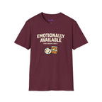 "Emotionally Available (For Snacks Only)" T-Shirt