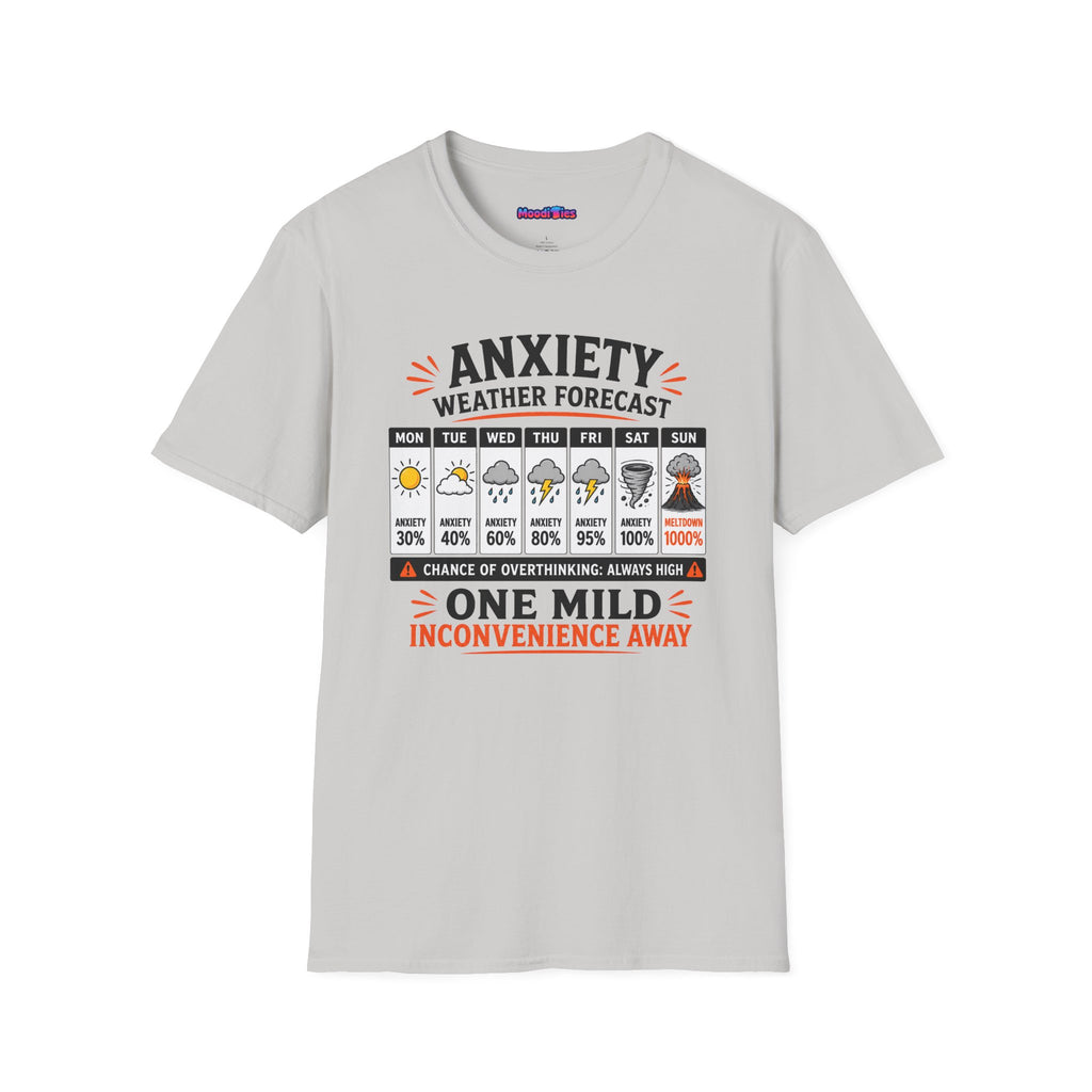 "Anxiety Weather Forecast: One Mild Inconvenience Away" T-Shirt