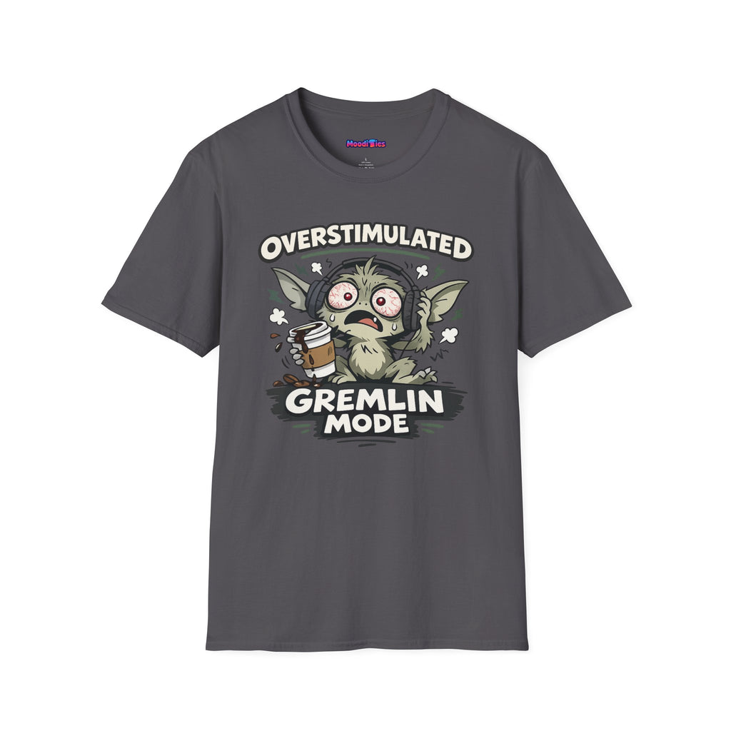 “Overstimulated Gremlin Mode” T-Shirt