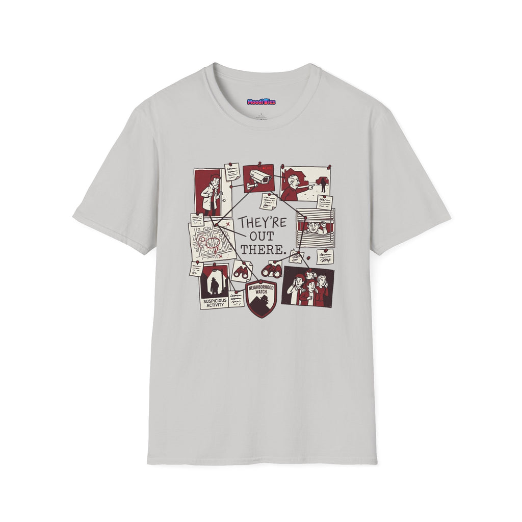 "They're Out There" Neighborhood Watch T-Shirt