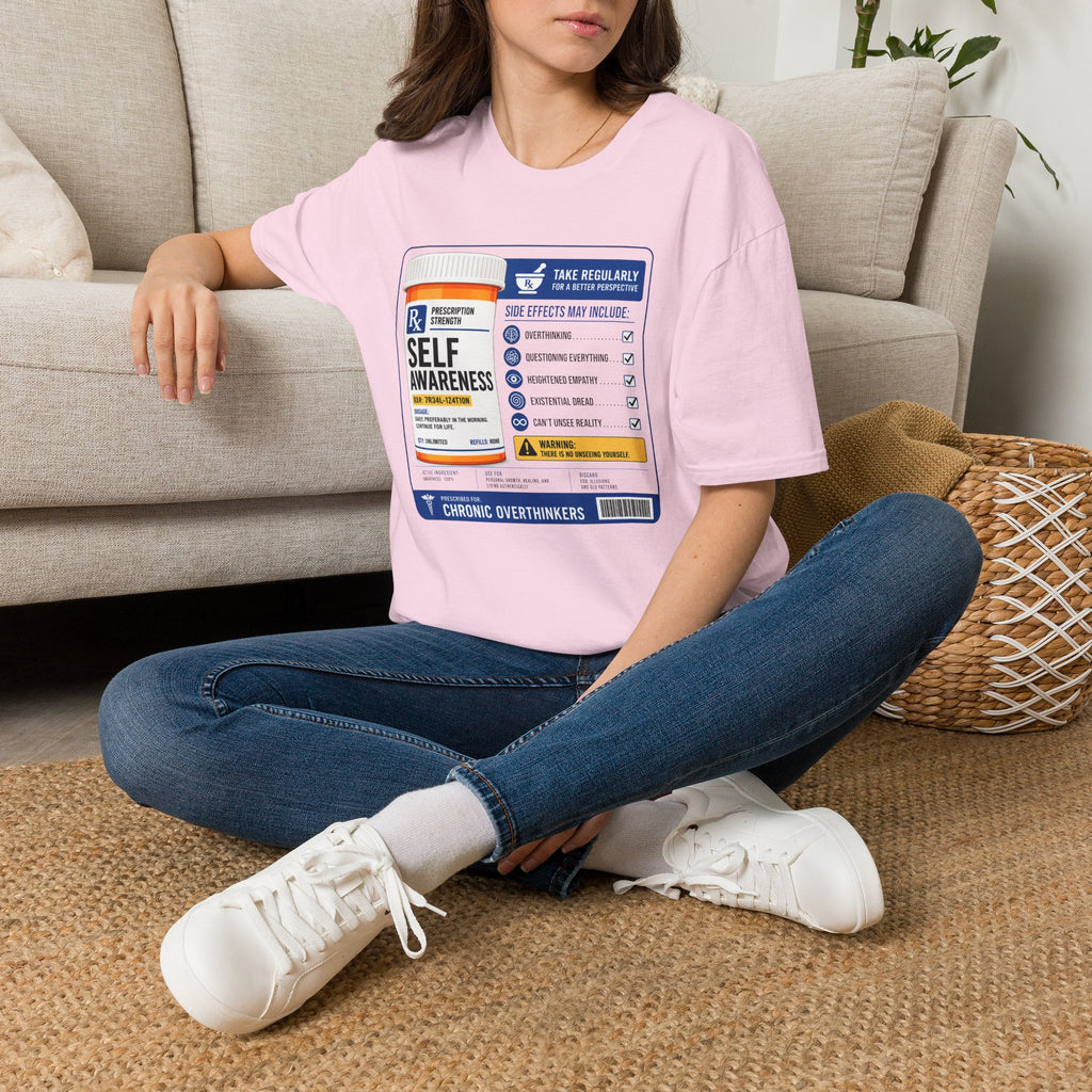 "Prescription Strength Self Awareness" Prescription Bottle T-Shirt