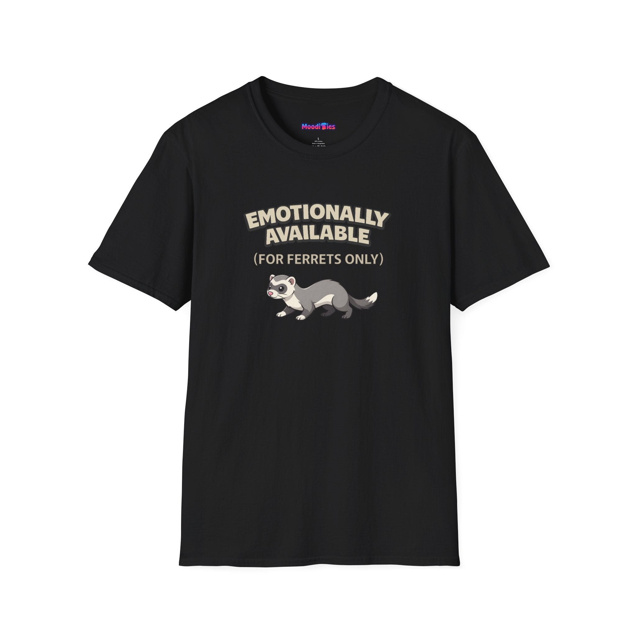 "Emotionally Available (For Ferrets Only)" Ferret T-Shirt