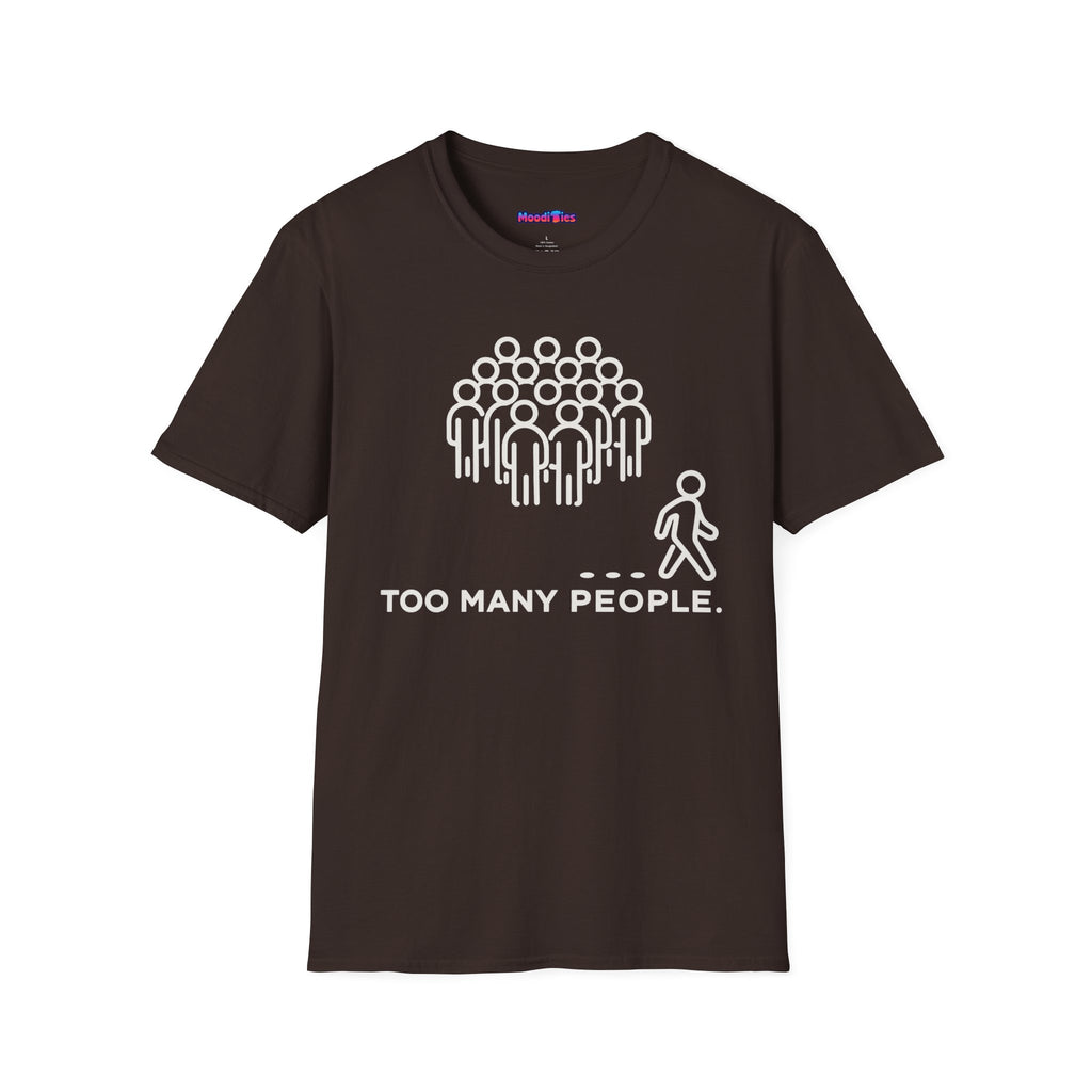 "Too Many People." Funny Misanthrope T-Shirt