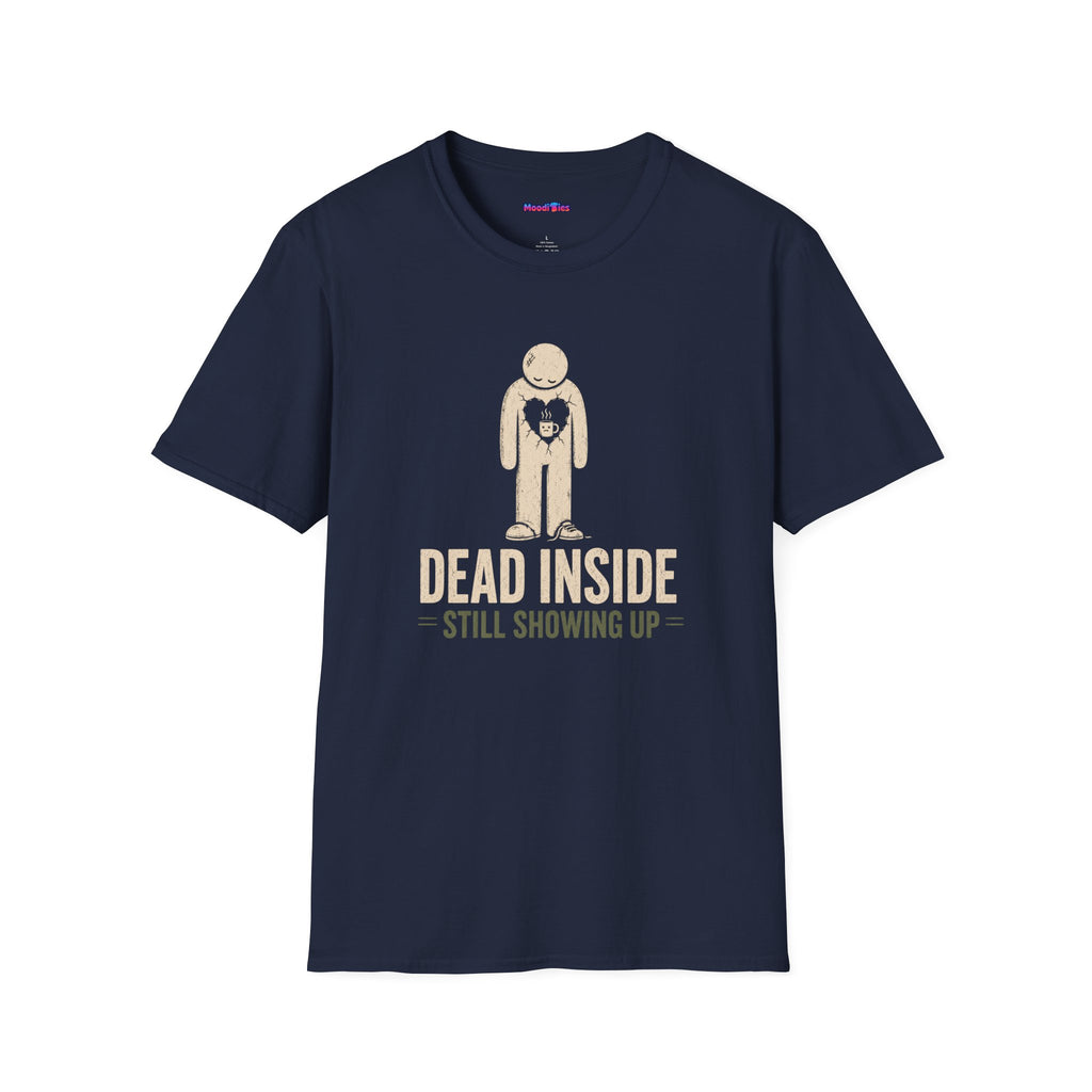"Dead Inside ... Still Showing Up" Burnout T-Shirt
