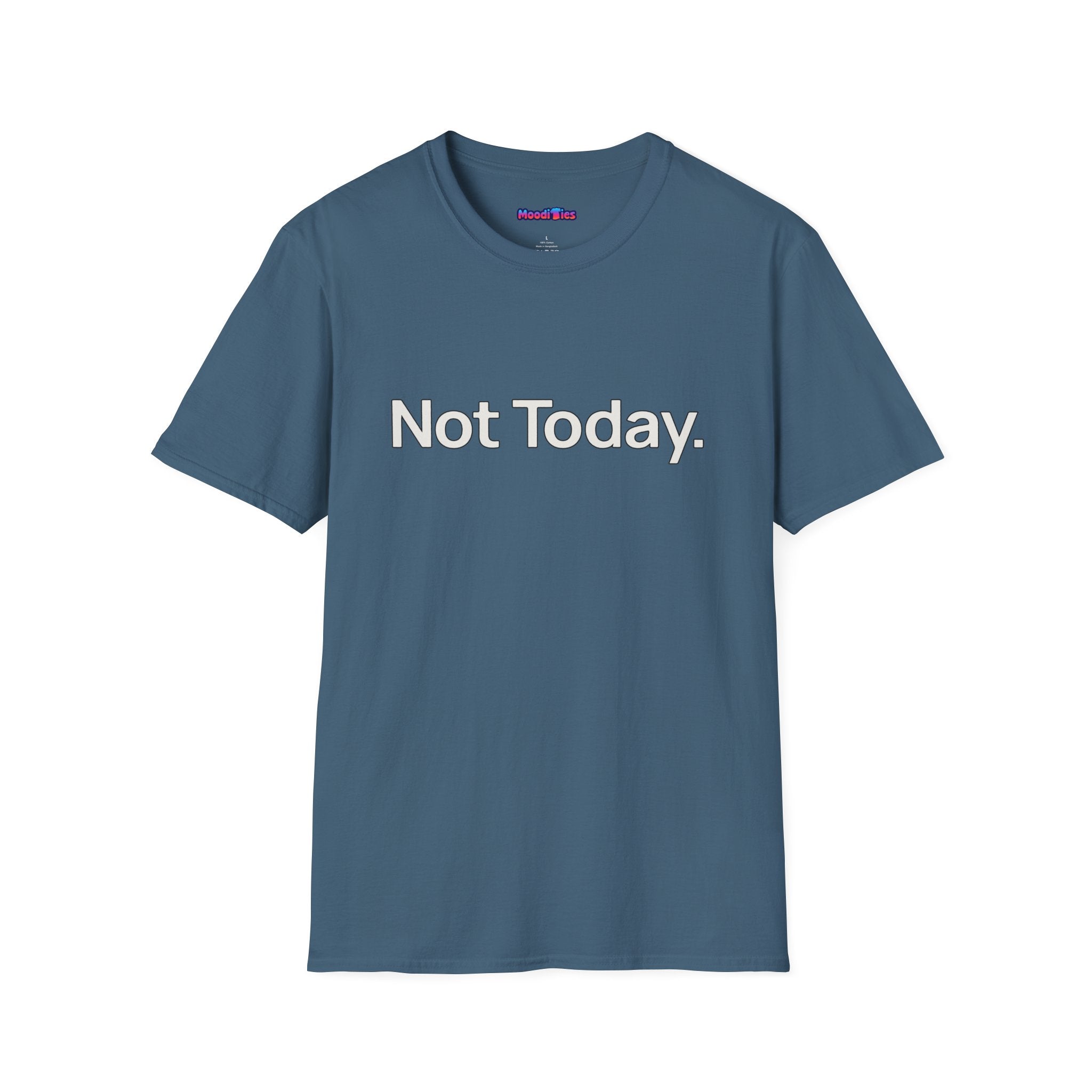 "Not Today." T-Shirt