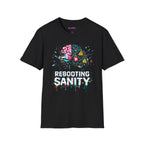 "Rebooting Sanity" T-Shirt