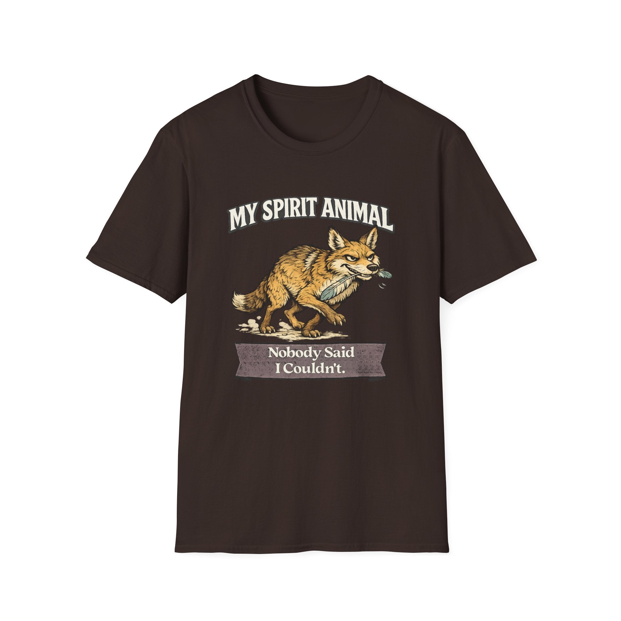 "My Spirit Animal: Coyote (Nobody Said I Couldn't)" T-Shirt