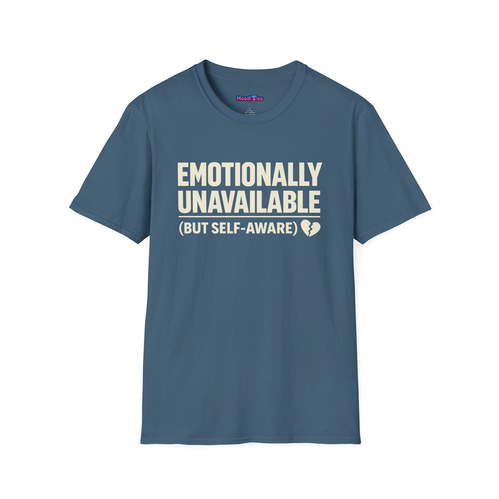 "Emotionally Unavailable (But Self-Aware)" T-Shirt