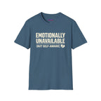 "Emotionally Unavailable (But Self-Aware)" T-Shirt