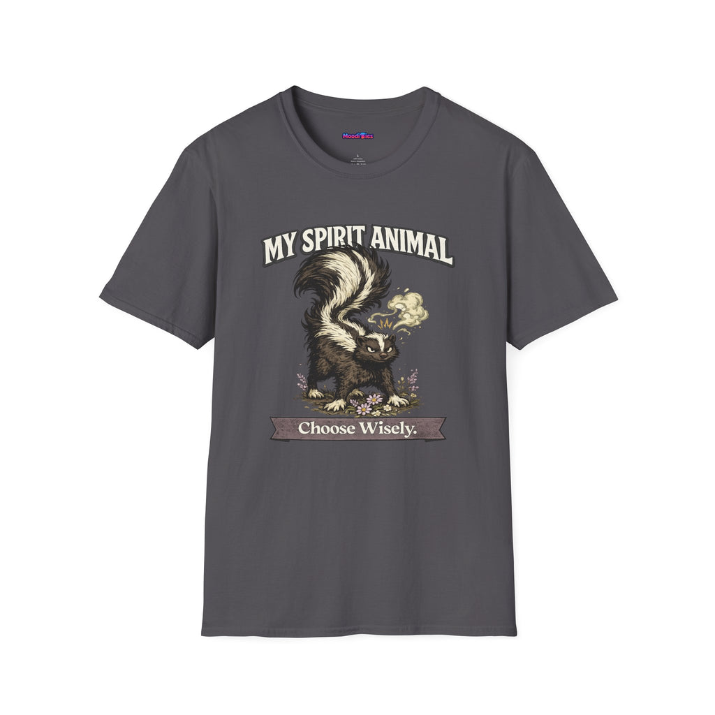 "My Spirit Animal: Skunk (Choose Wisely)" T-Shirt