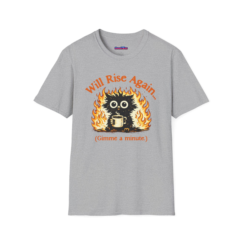 "Will Rise Again (Gimme a minute)" Burning Phoenix T-Shirt
