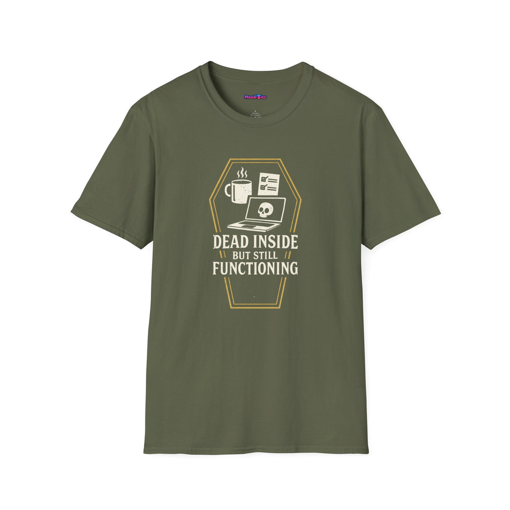 "Dead Inside But Still Functioning" T-Shirt