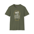 "Dead Inside But Still Functioning" T-Shirt