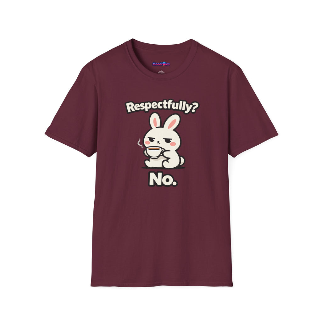 "Respectfully? No." Bunny Tea T-Shirt
