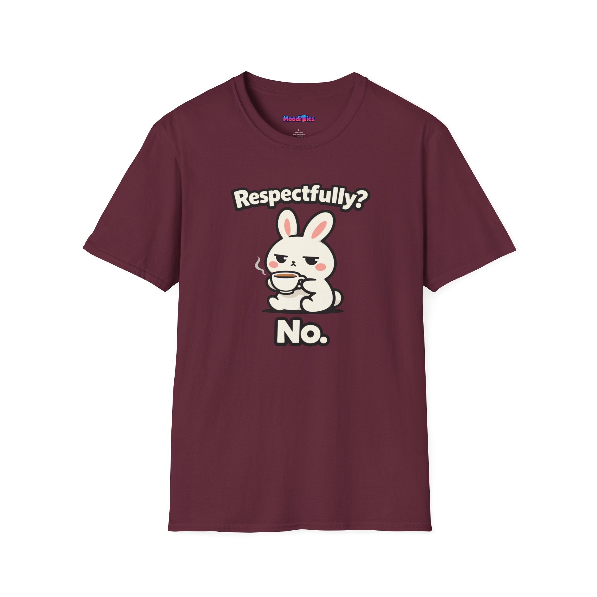 "Respectfully? No." Bunny Tea T-Shirt