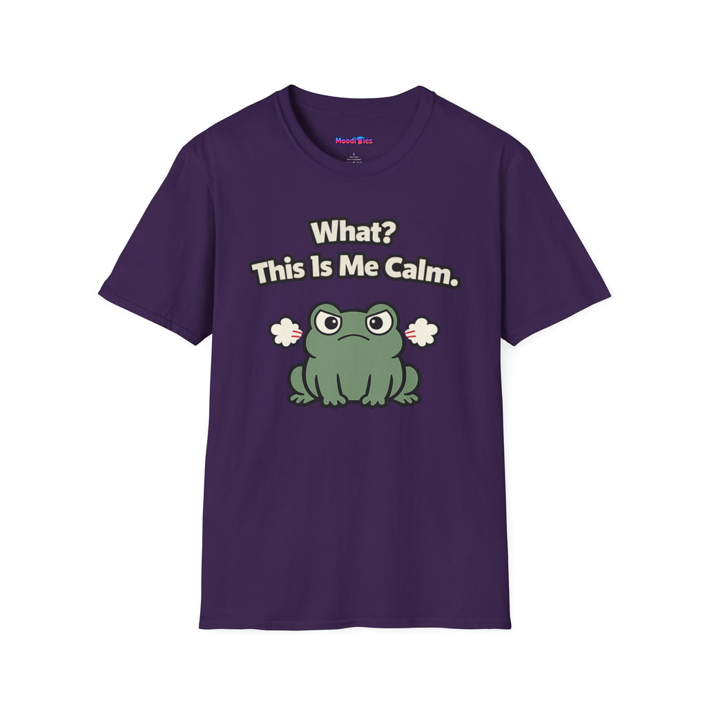 "What? This Is Me Calm." Cranky Frog T-Shirt