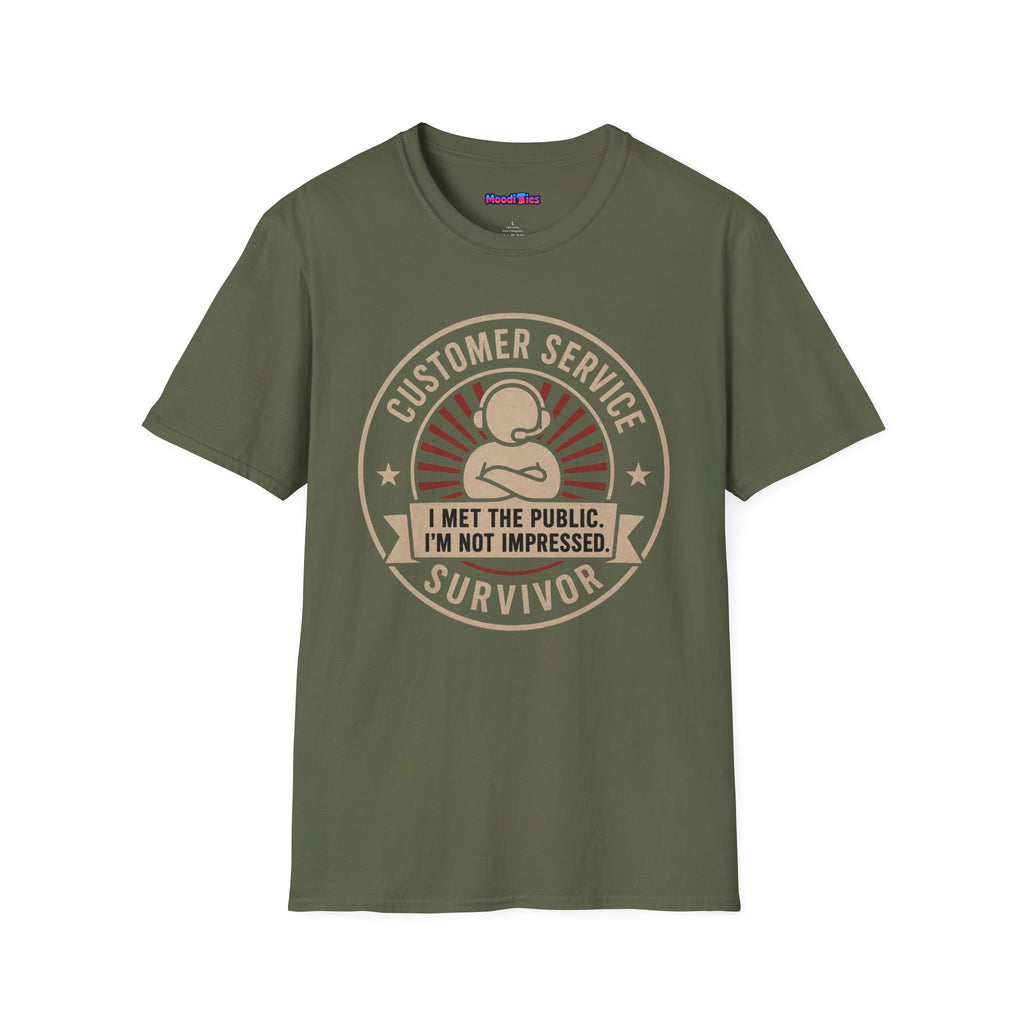 "Customer Service Survivor: I Met The Public, I’m Not Impressed" T-Shirt