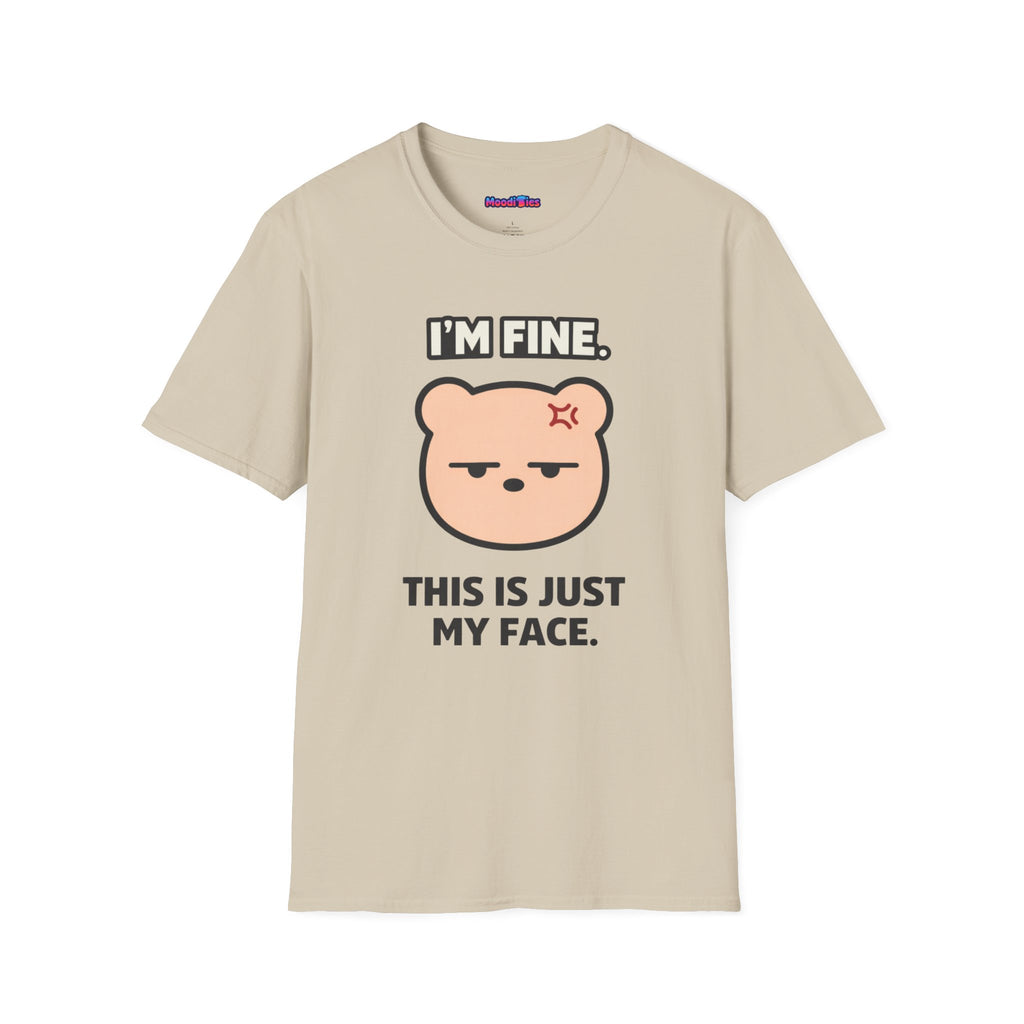 "I'm Fine. This Is Just My Face." Deadpan Bear T‑Shirt
