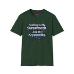"Feeling Is My Superpower and My Kryptonite" T-Shirt