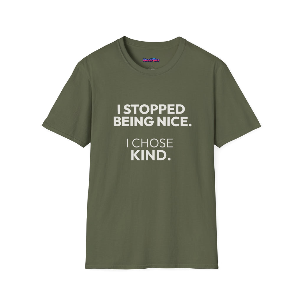 "I Stopped Being Nice. I Chose Kind." T-Shirt