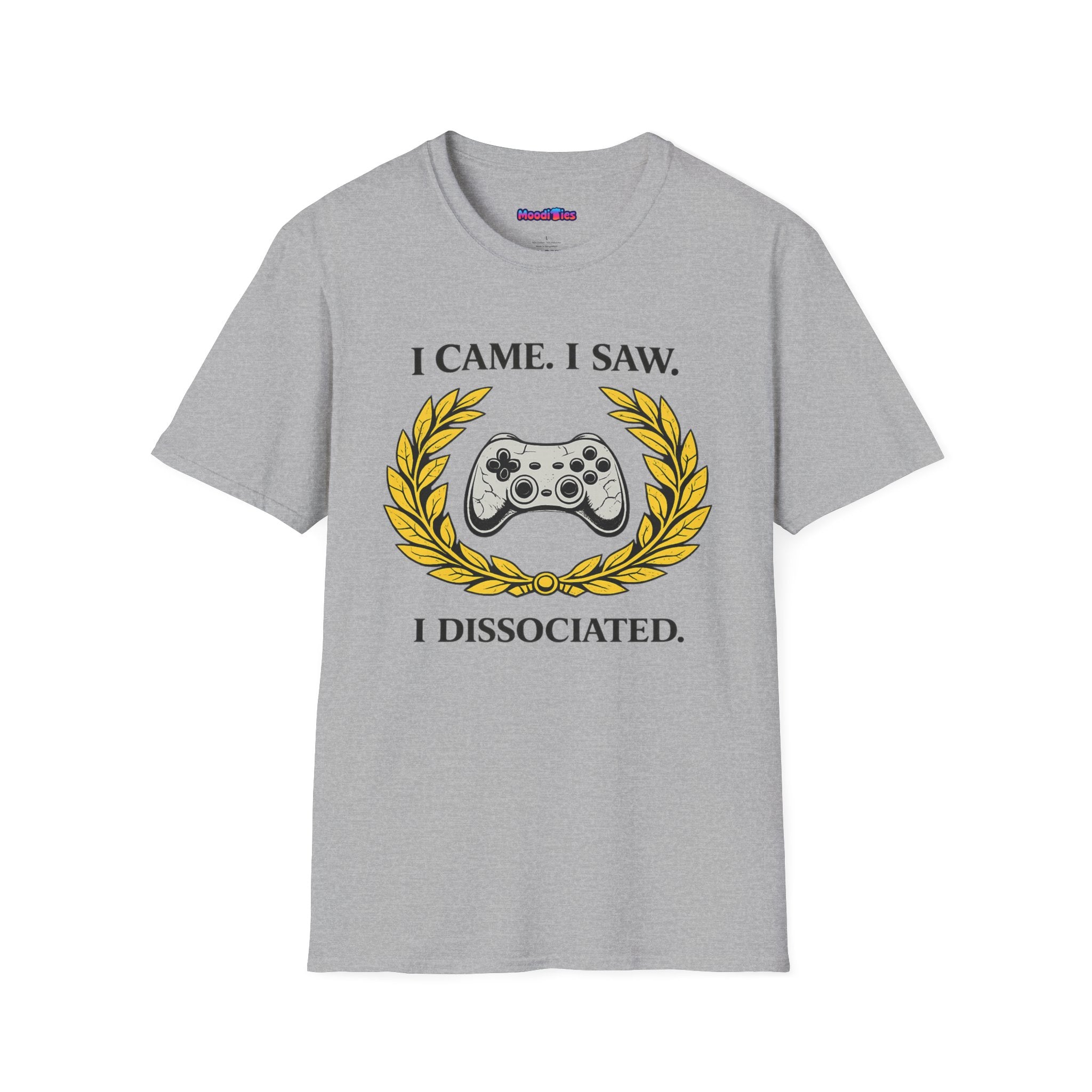 "I Came. I Saw. I Dissociated." Gaming T-Shirt