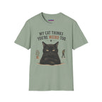 "My Cat Thinks You're Weird Too." Grumpy Cat T-Shirt
