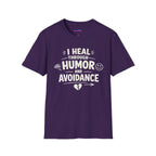 "I Heal Through Humor and Avoidance" T-Shirt
