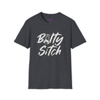 "Balty Sitch" Feeling Salty T-Shirt