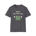 "What? This Is Me Calm." Cranky Frog T-Shirt