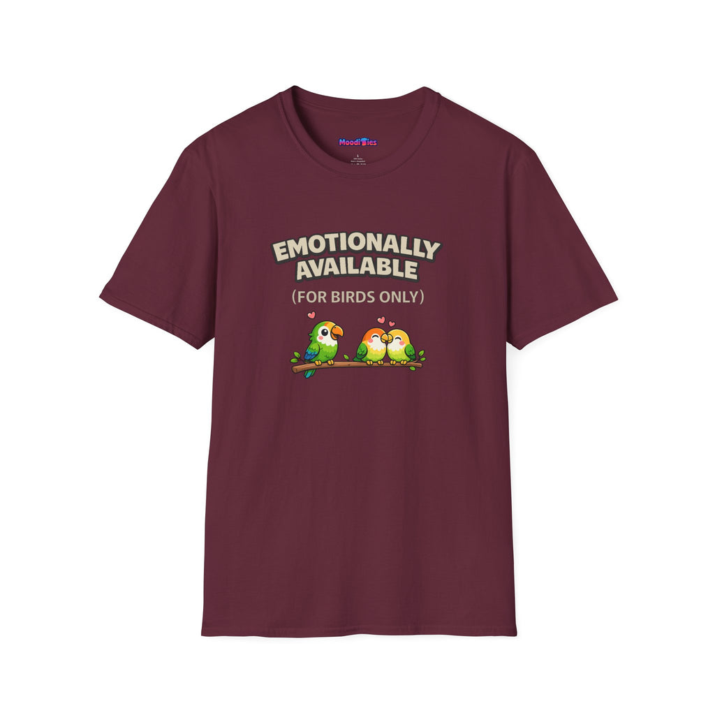 "Emotionally Available (For Birds Only)" Parrot and Love Birds T-Shirt