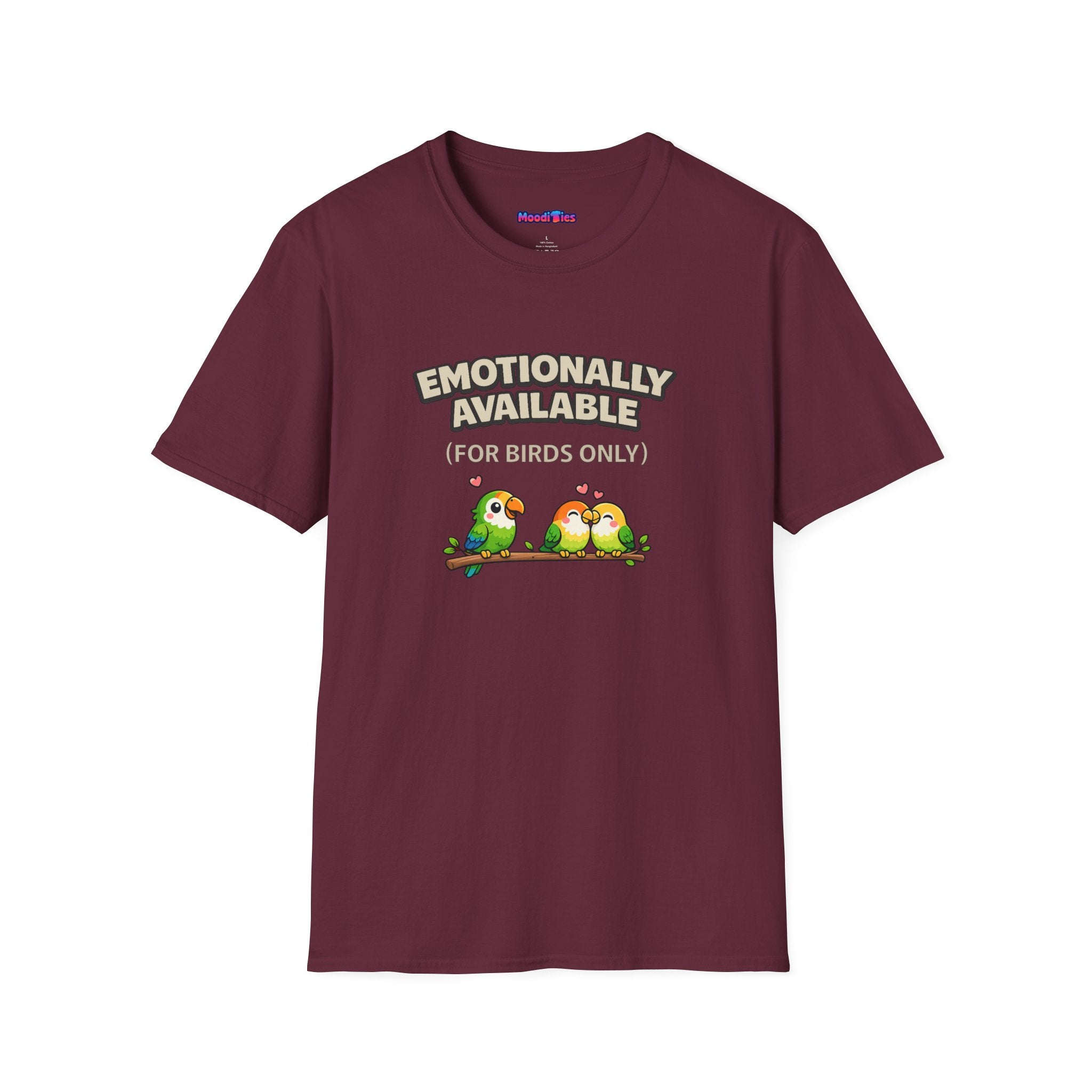 "Emotionally Available (For Birds Only)" Parrot and Love Birds T-Shirt