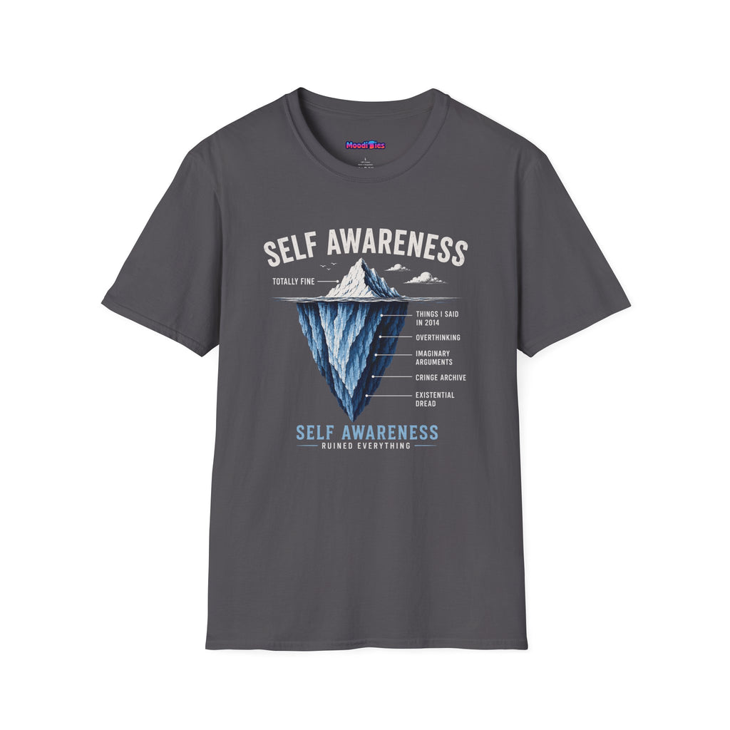 "Self-Awareness Ruined Everything" Iceberg T-Shirt