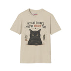 "My Cat Thinks You're Weird Too." Grumpy Cat T-Shirt