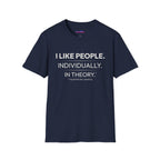 "I Like People. Individually. In Theory." Funny Misanthrope T-Shirt