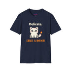 "Delicate. Like a Bomb." Cat T-Shirt