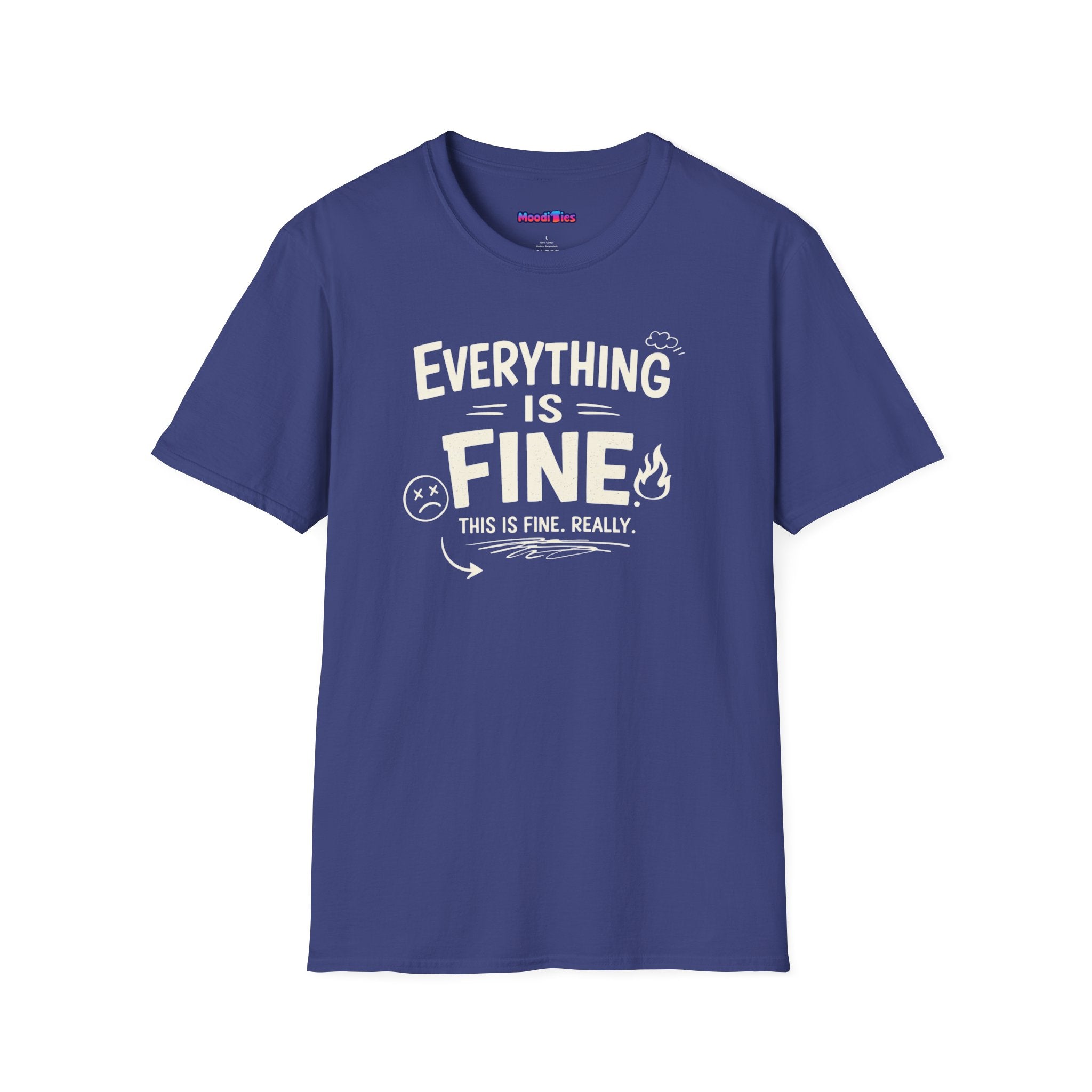 "Everything is Fine. This is Fine. Really." T-Shirt