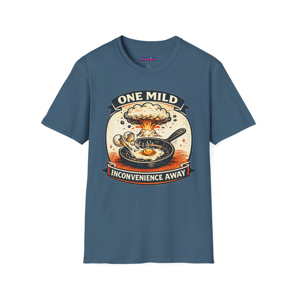 "One Mild Inconvenience Away" Frying Egg T-Shirt