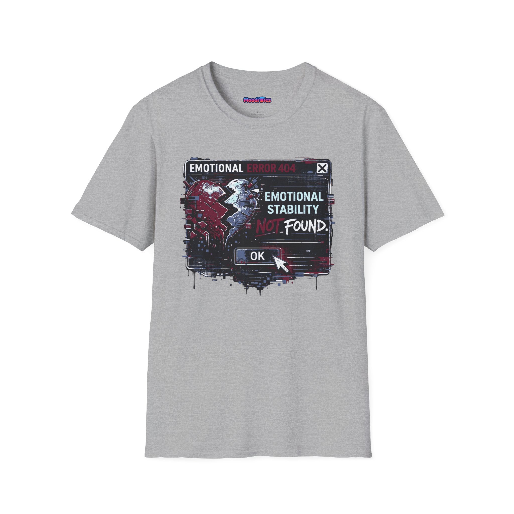 "Emotional Error 404: Emotional Stability Not Found" T-Shirt