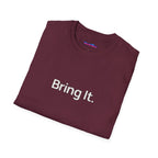 "Bring It." T-Shirt